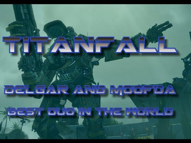 Titanfall - Delgar and Moofda (@moofda)