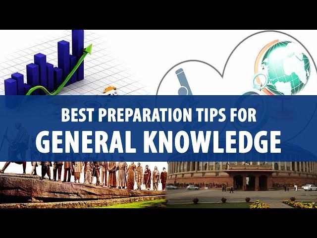 Best Preparation Tips for General Knowledge