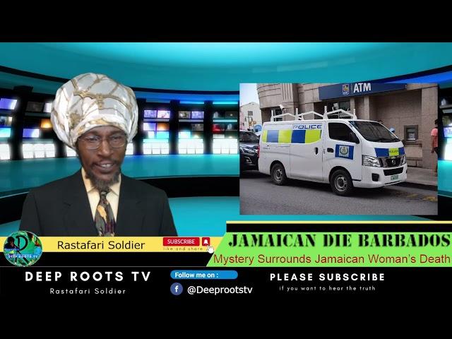 Mystery Surrounds Jamaican Woman’s Death in Barbados | Deep  Roots TV with Rastafari Soldier