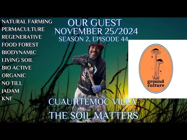 The Soil Matters with Cuauhtemoc Villa