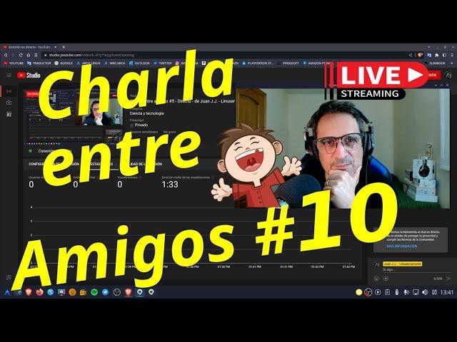 Charla entre amigos # 10 - Directo - de Juan J.J. - Linuxeroerrante