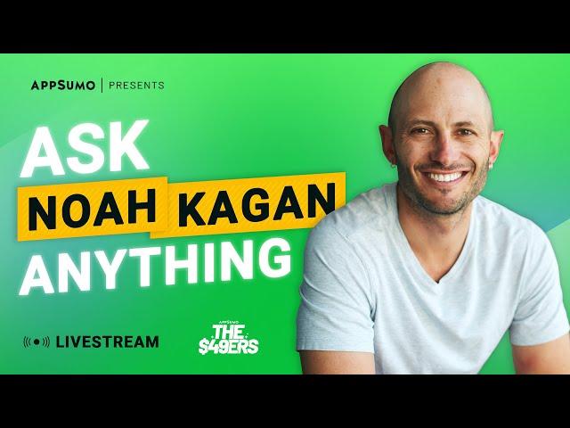 Ask Noah Kagan Anything + $49ers Collection Livestream