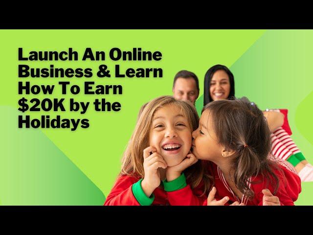 Webinar REPLAY - How to Launch an Online Business During the Holidays