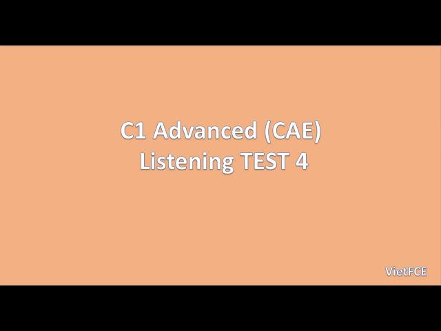 C1 Advanced (CAE) Listening Test 4 with answers