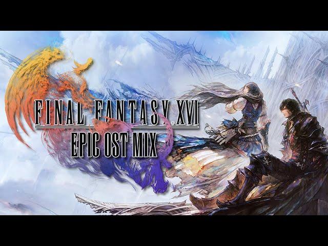 FINAL FANTASY 16 / XVI - EPIC OST MIX