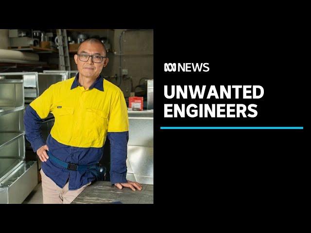 Despite soaring demand for engineers, qualified migrants in Australia can't find jobs | ABC News