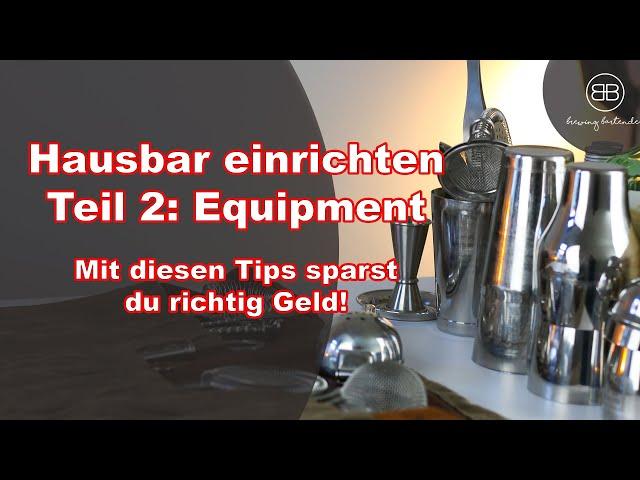 Grundausstattung für die Hausbar #2: Essentielles Equipment und was du dir getrost sparen kannst