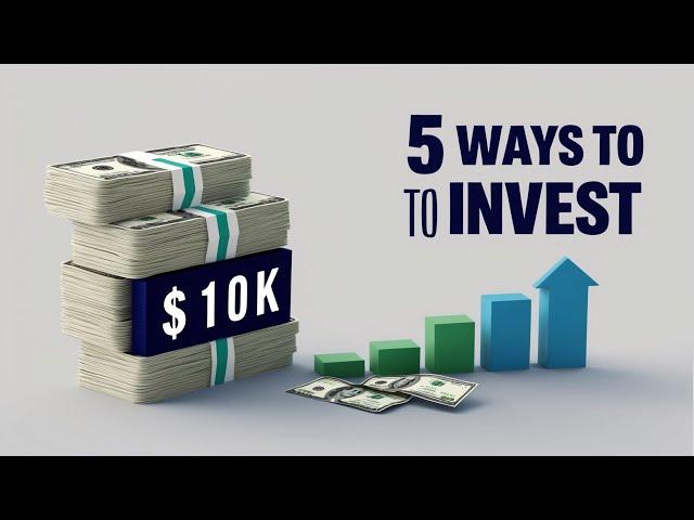 5 Smart Ways to Invest $10,000 — Low-Risk Strategies for 2025!