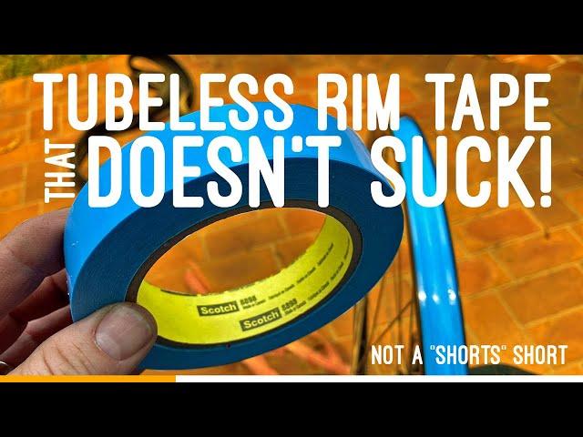 Tubeless Rim Tape that Doesn't Suck!  #notashortsshort