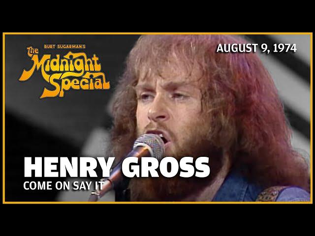 Henry Gross - Come On Say It | The Midnight Special