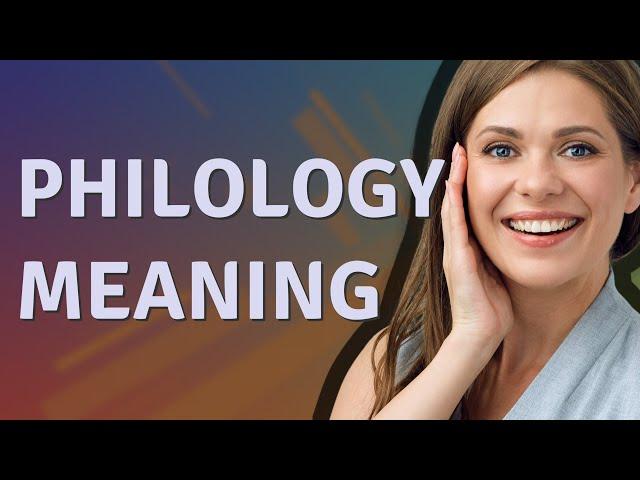 Philology | meaning of Philology