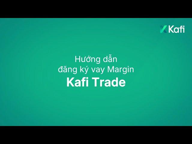 Hướng dẫn vay ký quỹ trên ứng dụng Kafi Trade