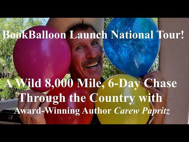 Carew Papritz and His Wild 8,000 Mile, 6-Day, 5 BookBalloon Launch Cross-Country Tour