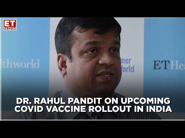 COVID vaccine rollout in India | Dr. Rahul Pandit to ET Now