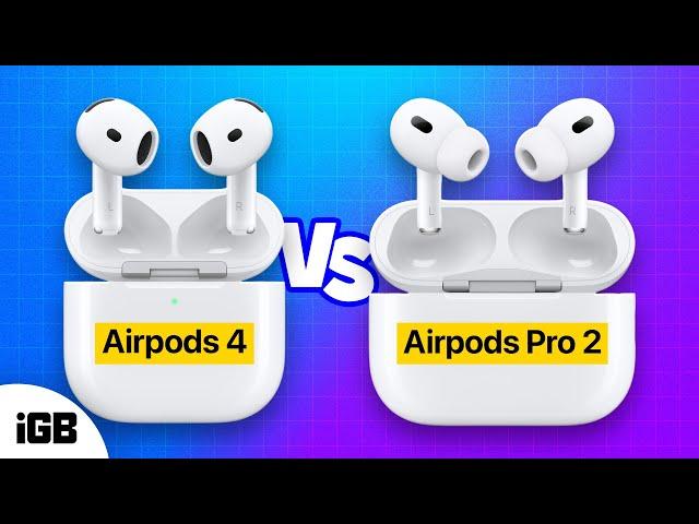 AirPods 4 vs AirPods Pro 2: Which earbuds should you buy?