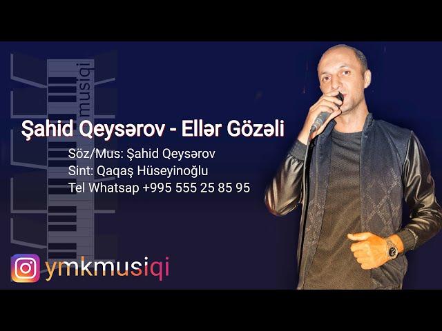 Şahid Qeysərov - Ellər Gözəli 2019 - Oynamalı TOY Mahnısı  (YMK Musiqi)