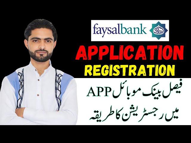 How to Register on Faysal Bank Mobile App | Step-by-Step Guide for Beginners!