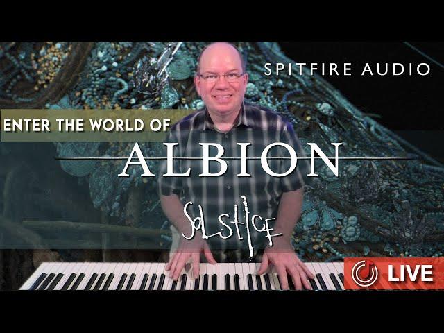 Spitfire Audio | ALBION SOLSTICE | Exploring The Sound World Of Folk Noir | Livestream EDIT