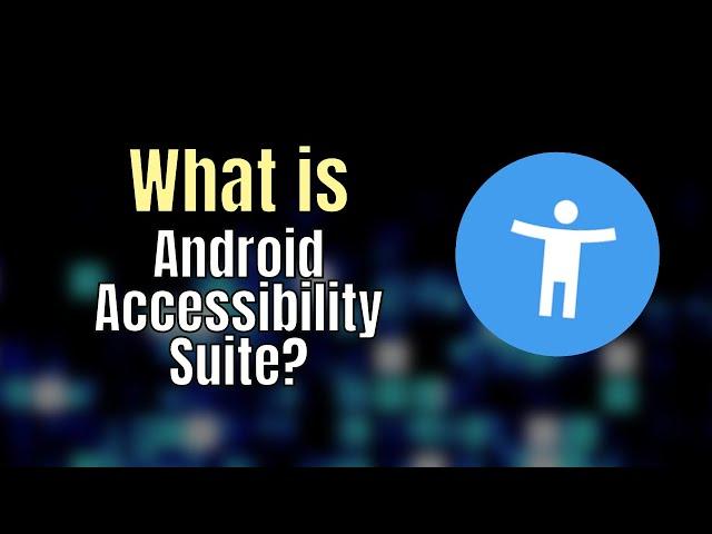 What is Android Accessibility Suite? #Android #accessibility