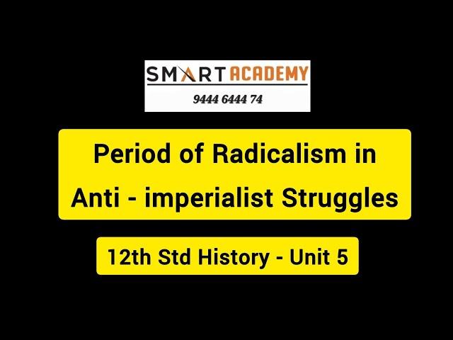 Period of Radicalism in Anti - imperialist Struggles  12th Std History - Unit 5 #tnpsc #tnpschistory