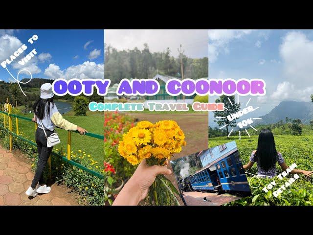 OOTY AND COONOOR TRAVEL GUIDE | OOTY TRIP UNDER 10K | TOY TRAIN RIDE |PLACES TO VISIT|HARSHI DIARIES