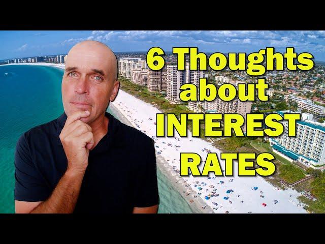 6 Thoughts About Interest Rates | Patterns & My Opinion (NEW DATA For Naples Florida in 2022)