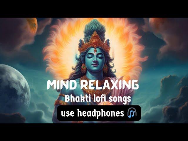 25 MINUTES NONSTOP BHAKTI LOFI BHAJANS || use headphones  || mind relaxing bhajan || bhakti bhajans