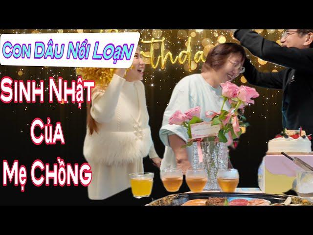 Vlog 86 || CON DÂU NỔI LOẠN .NGÀY SINH NHẬT CỦA MẸ CHỒNG