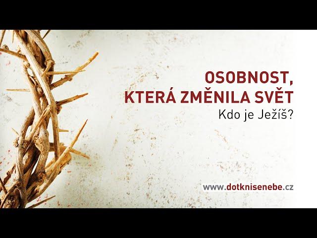 Osobnost, která změnila svět | Biblické přednášky | Dotkni se nebe