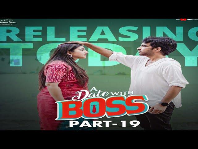 A date with Boss || Part - 19 || Ravi Siva Teja || Viraajitha || Infinitum Media