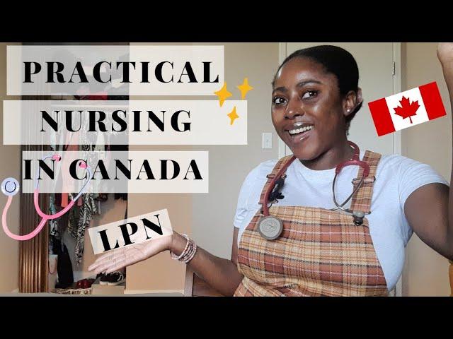 PRACTICAL NURSING IN CANADA: Getting into the LPN program | Tuition | Program Requirements | QnA