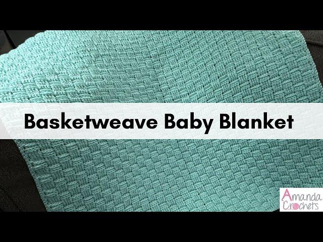 Basketweave Baby Blanket | Crochet Blanket Tutorial | Basketweave Stitch Crochet Blanket