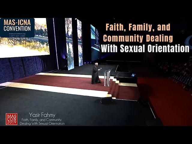 Faith, Family, and Community Dealing With Sexual Orientation - Yaser Fahmy - MASCON2019