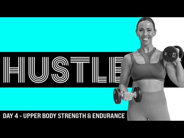 30 Minute Upper Body Strength & Endurance Workout | HUSTLE - Day 4