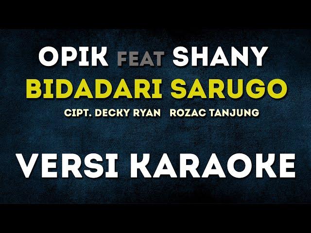 Bidadari Sarugo Karaoke - Opik feat Shany - Mamenk Pro