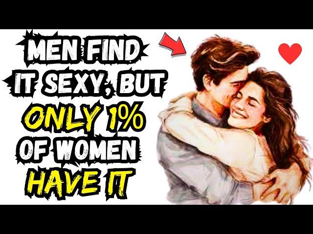 10 Beautiful Qualities Only 1% Of Women Have Which Men Find Irresistibly Sexy