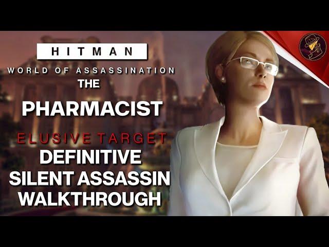 HITMAN WoA | The Pharmacist Year 4 | Elusive Target | 5 Easy Silent Assassin Methods | Walkthrough