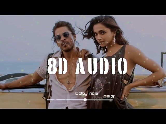 Jhoome Jo Pathaan Song [ 8D AUDIO ] USE HEADPHONES  | Shah Rukh Khan, Deepika | Arijit Singh