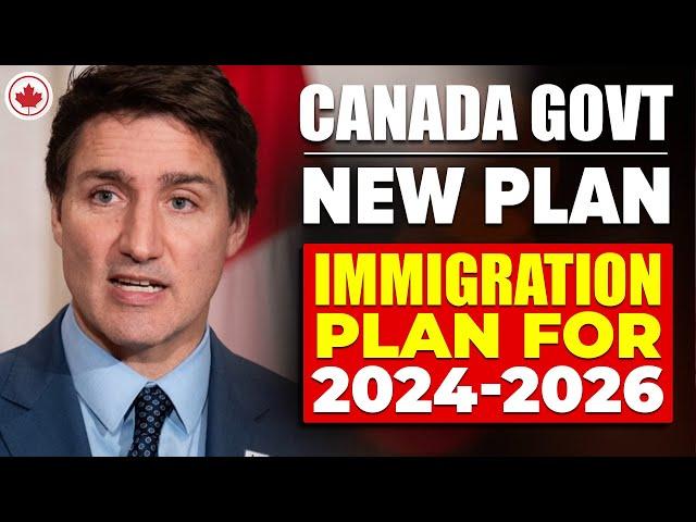 CANADA'S IMMIGRATION NEW PLAN FOR 2024-2026