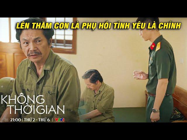 KHÔNG THỜI GIAN | Bố LÊN THĂM CON "Là Phụ" hỏi CHUYỆN TÌNH của con là chính | VFC OFFICIAL