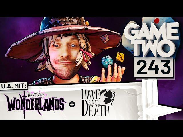 Tiny Tina's Wonderlands, Have a nice Death, Far: Changing Tides uvm. | GAME TWO #243