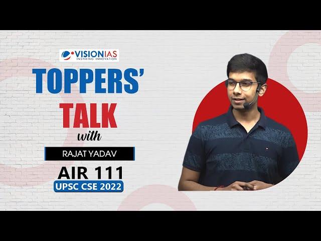 Toppers' Talk by Rajat Yadav, AIR 111, UPSC Civil Services 2022