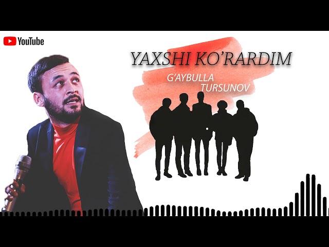 G'aybulla Tursunov - Yaxshi ko'rardim (2020)