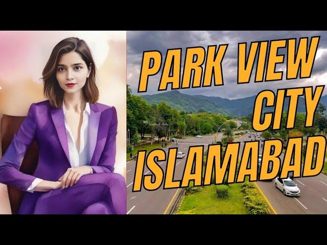 Park View City Islamabad l Everything You Need to Know l Ariha Khanzada l 03325497308