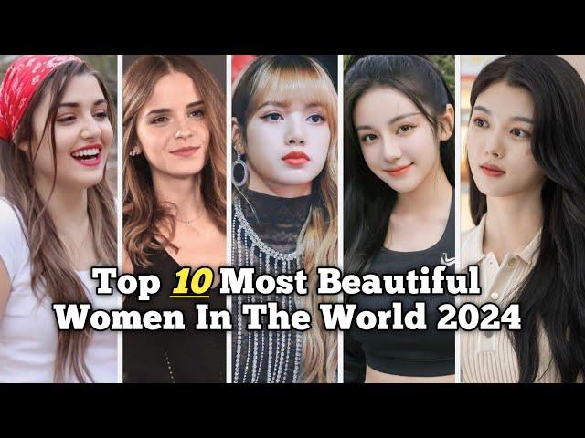 Top 10 Most Beautiful Women In The World 2024