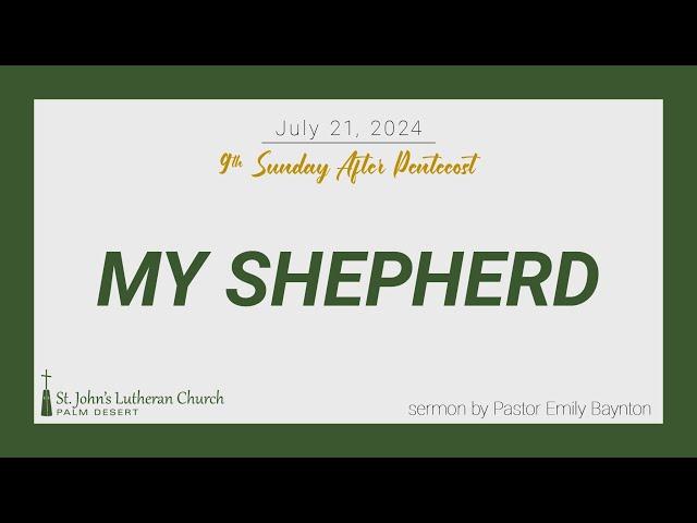 My Shepherd • July 21, 2024 • 11:00am