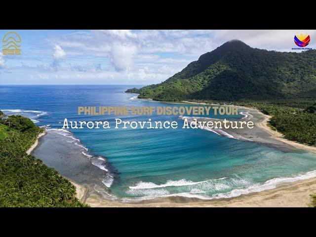 Philippine Surf Discovery Tour: Episode 1 - Aurora Province Adventure