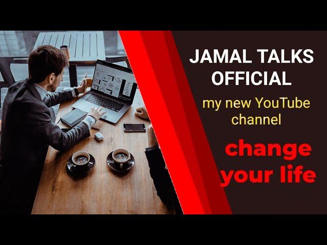 jamal talks official my new youtube channel ||