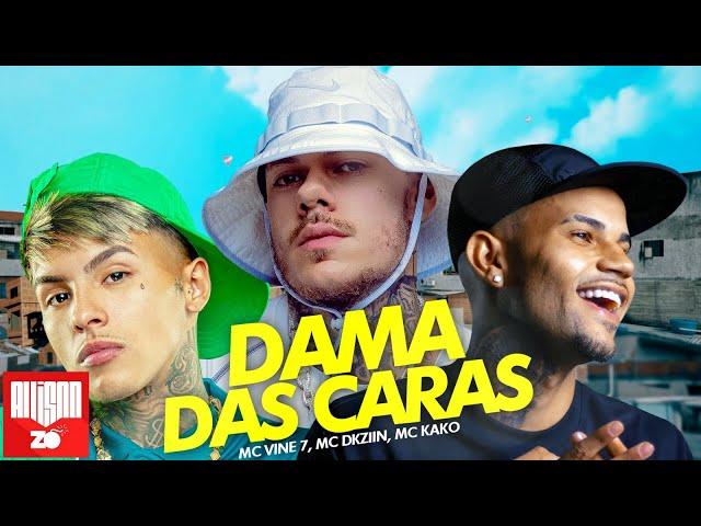 DAMA DAS CARAS - MC Kako, MC Vine 7, MC Dkziin (PêpaBeatmaker)
