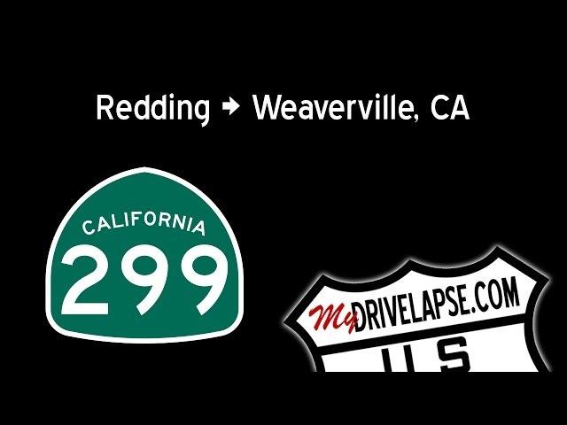 Tour of Downtown Redding, California, then west on CA 299